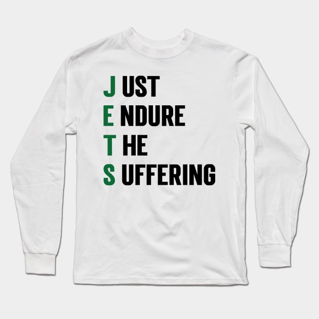 Just Endure The Suffering refined design v4 Long Sleeve T-Shirt by Emma